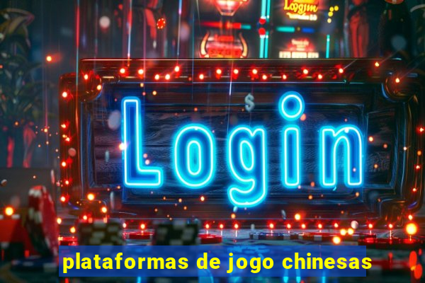 plataformas de jogo chinesas